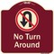Signmission Designer Series-No Turn Around With Symbol Burgungy, 18" x 18", BU-1818-9808 A-DES-BU-1818-9808 - alternate 1